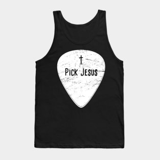 Pick Jesus | Christian Musician Guitar Player Tank Top